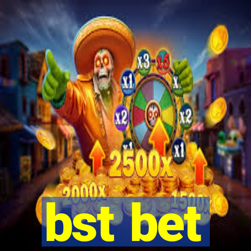 bst bet